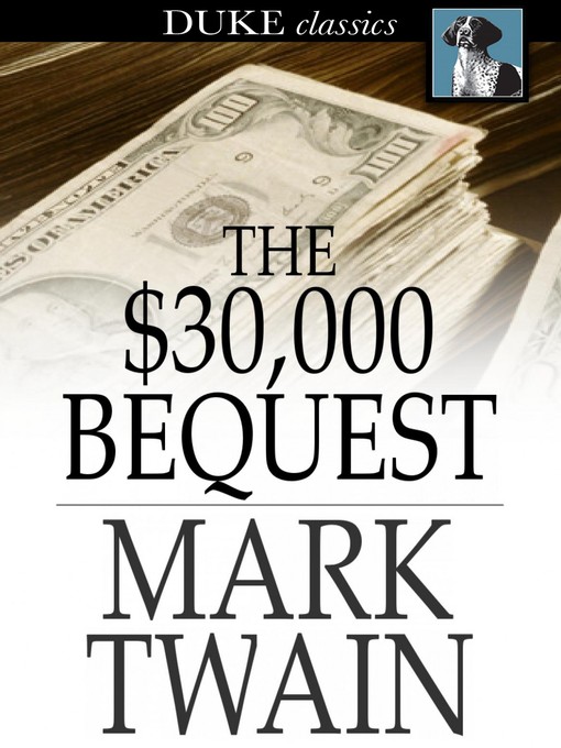 Title details for The $30,000 Bequest by Mark Twain - Available